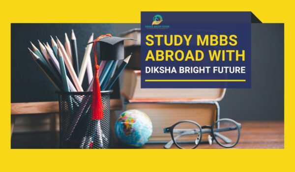 Study MBBS Abroad with Diksha Bright Future Study MBBS Abroad