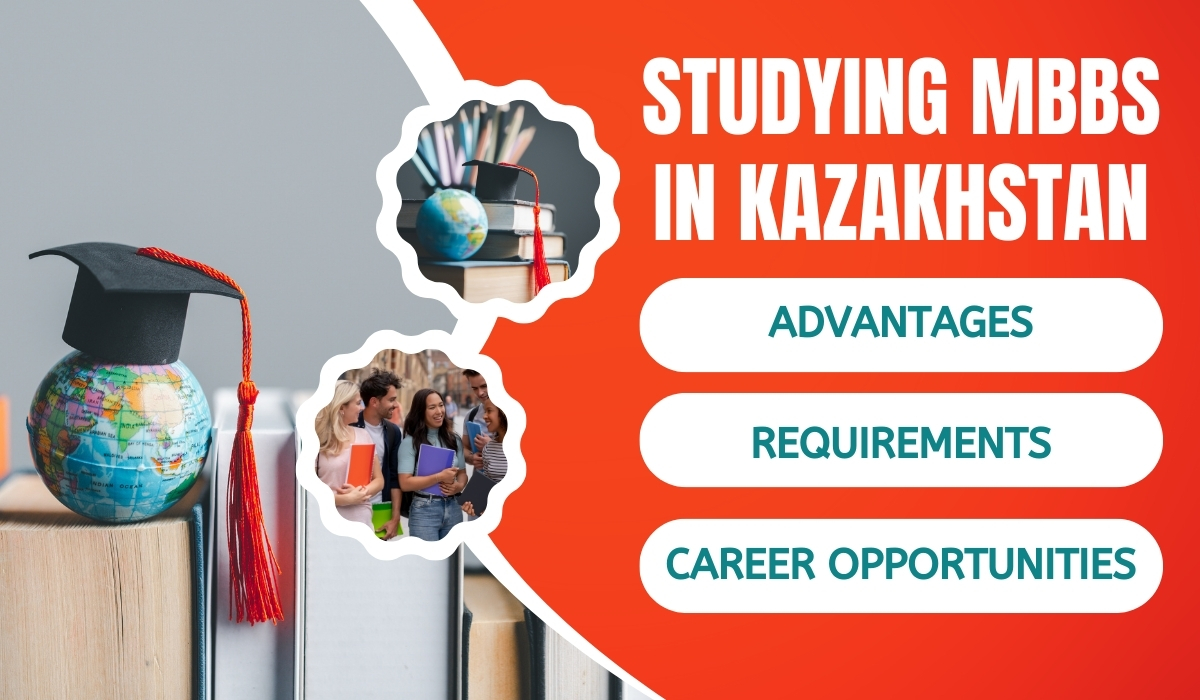 Studying MBBS in Kazakhstan Advantages, Requirements, and Career Opportunities