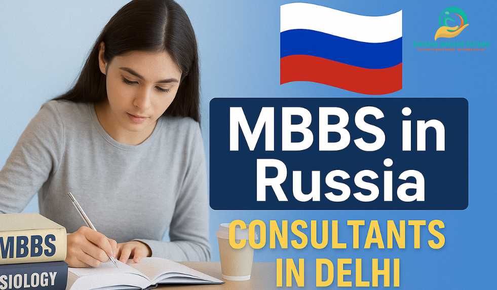 MBBS in Russia Consultants in Delhi