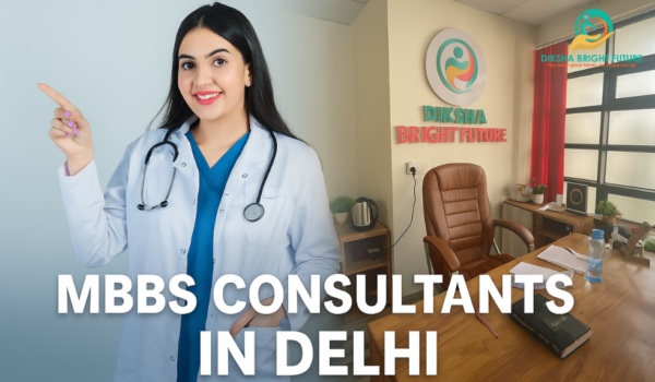 MBBS Consultants in Delhi MBBS Consultants in Delhi