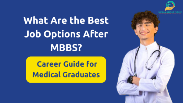 What Are the Best Job Options After MBBS What Are the Best Job Options After MBBS