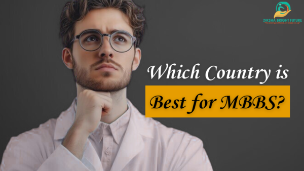 Which Country is Best for MBBS Which Country is Best for MBBS