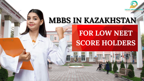 MBBS in Kazakhstan for Low NEET Score Holders MBBS in Kazakhstan for Low NEET Score Holders