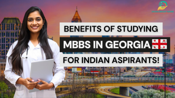 STUDYING MBBS IN GEORGIA FOR INDIAN ASPIRANTS STUDYING MBBS IN GEORGIA FOR INDIAN ASPIRANTS