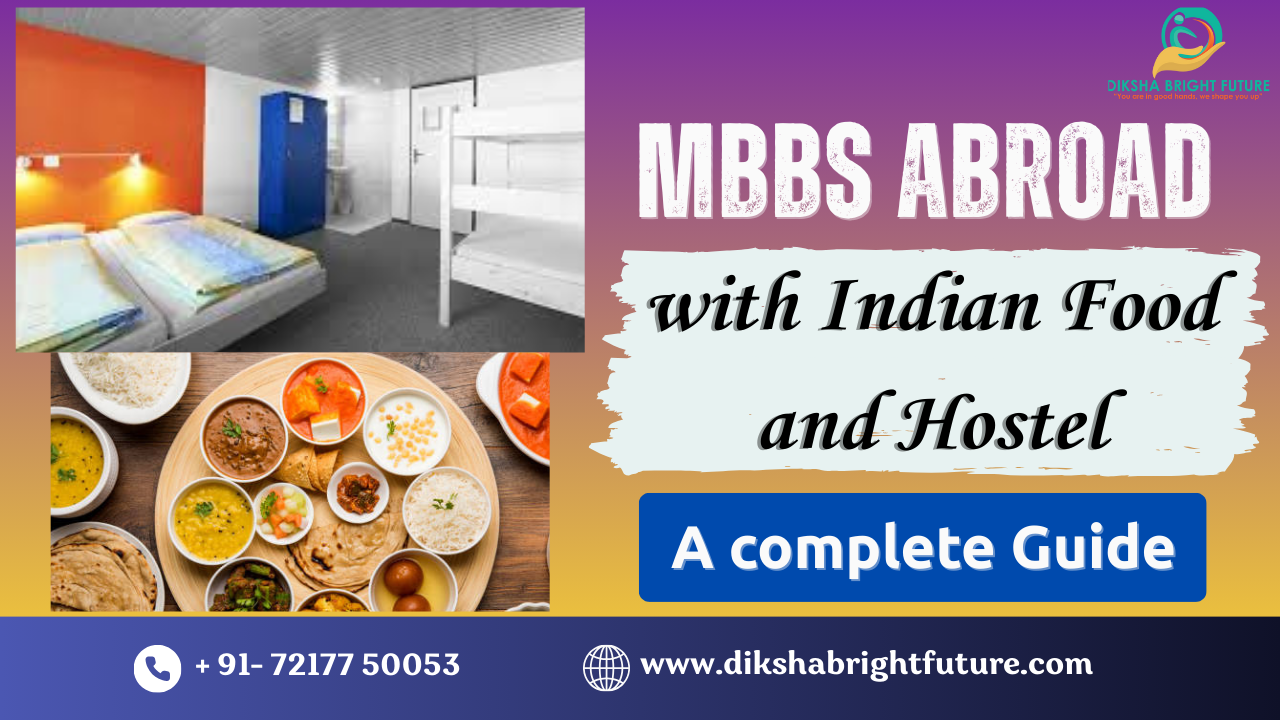 MBBS Abroad with Indian Food and Hostel