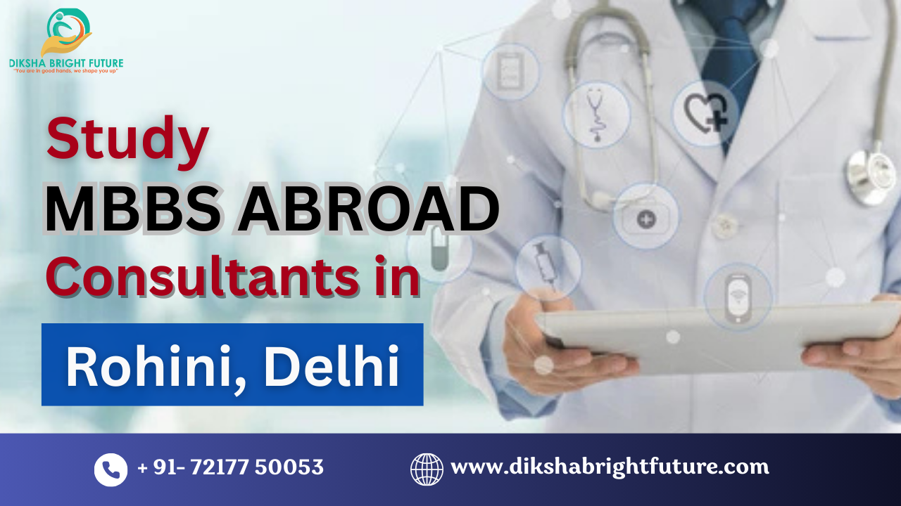 Study MBBS Abroad Consultants in Rohini