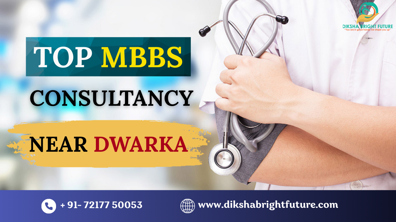Top MBBS Consultancy Near Dwarka