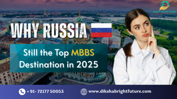 Why Russia Is Still the Top MBBS Destination in 2025 Why Russia Is Still the Top MBBS Destination in 2025