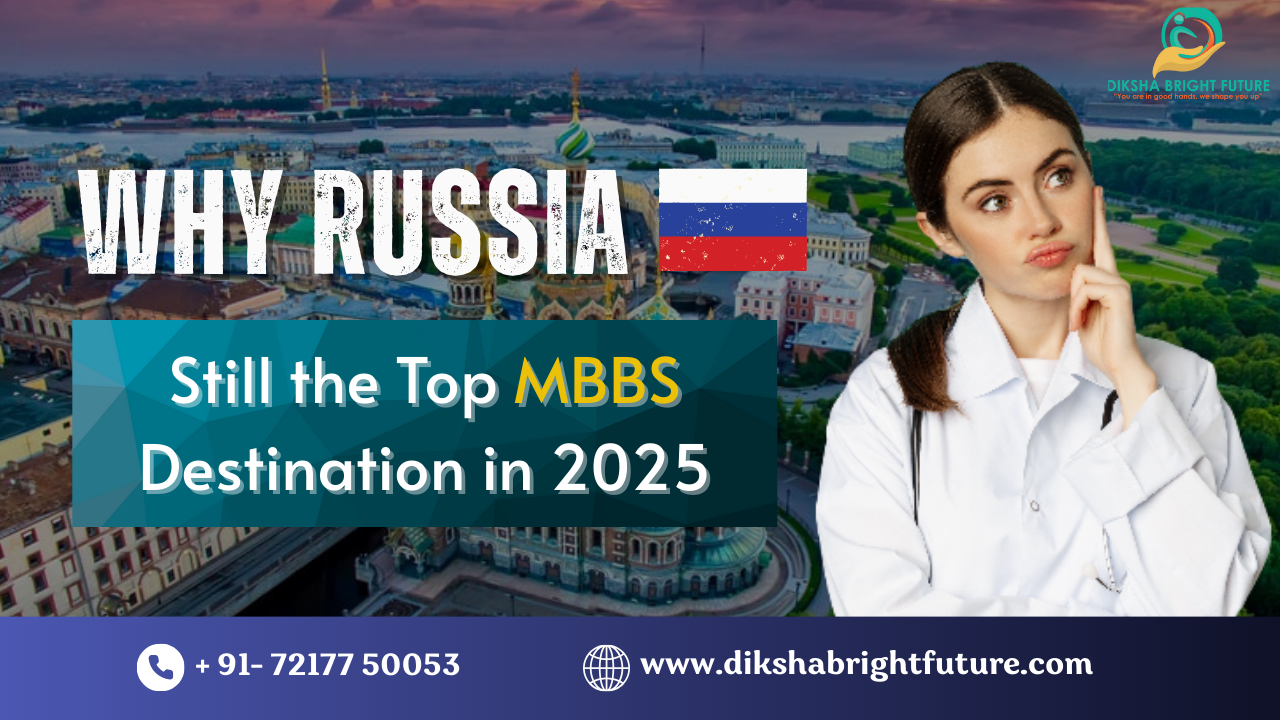 Why Russia Is Still the Top MBBS Destination in 2025